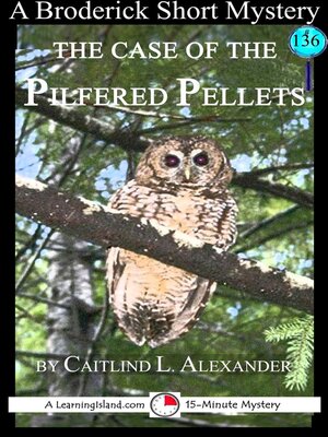 cover image of The Case of the Pilfered Pellets